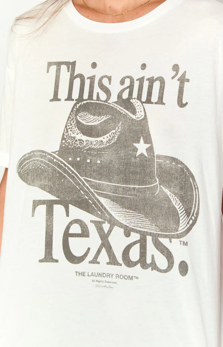 The Laundry Room This Aint Texas White Oversized Tee